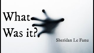 What Was It? - Fitz-James Obrien
A ghost story? Or is it something else? What Was It? - Fitz-James Obrien