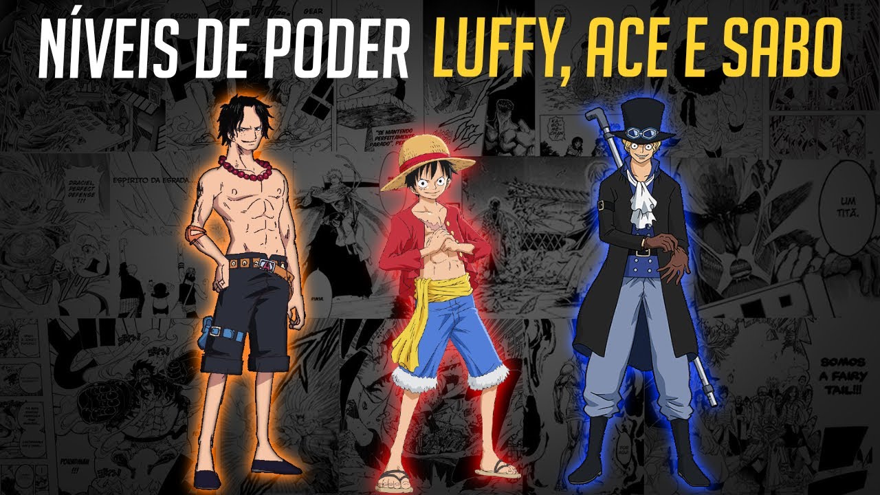 LUFFY, ACE E SABO NÍVEIS DE PODER ONE PIECE Nerd Sensei YouTube LUFFY, ACE E SABO NÍVEIS DE PODER ONE PIECE Nerd Sensei YouTube