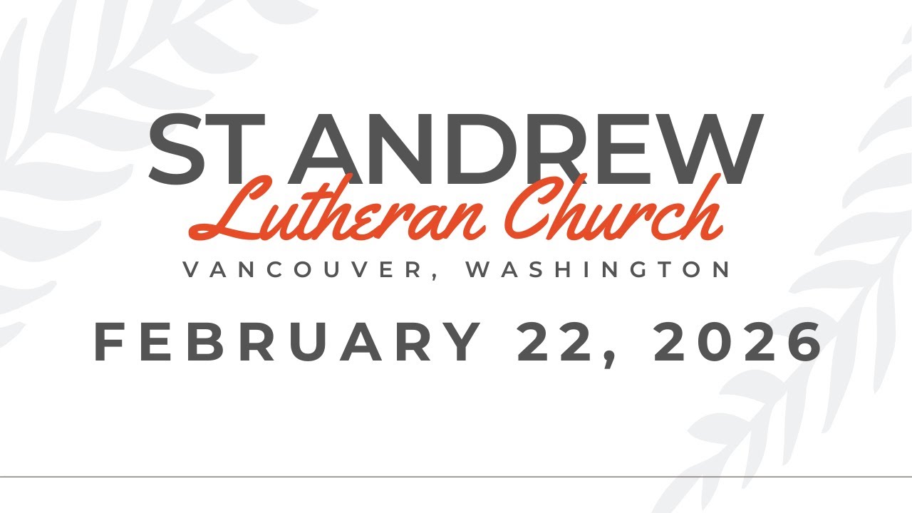 St. Andrew Lutheran Church, Vancouver, WA. Sunday Worship, February 22, 2026, 8:30 am (ELCA, RIC)