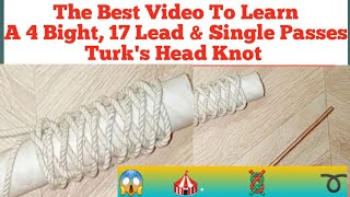 Turk's Head Knot Complete Tutorial Video | A Long 4 Bight, 17 Lead and Single Passes | Part - 1