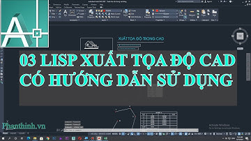 Chia sẻ 03 Lisp xuất tọa độ trong cad và hướng dẫn cách lấy tọa độ trong cad.