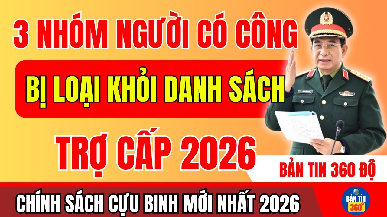 THÔNG BÁO KHẨN: 3 Nhóm Người Có Công Bị LOẠI Khỏi Danh Sách TRỢ CẤP!