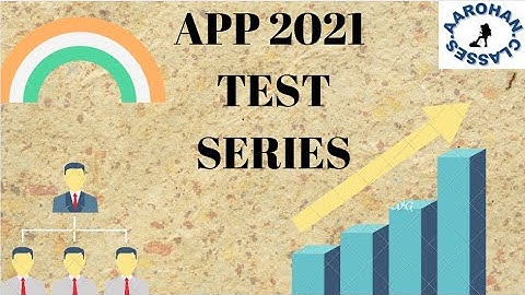 APP 2021 TEST SERIES-AAROHAN CLASSES-9437002210 (PDF IN DESCRIPTION SECTION)