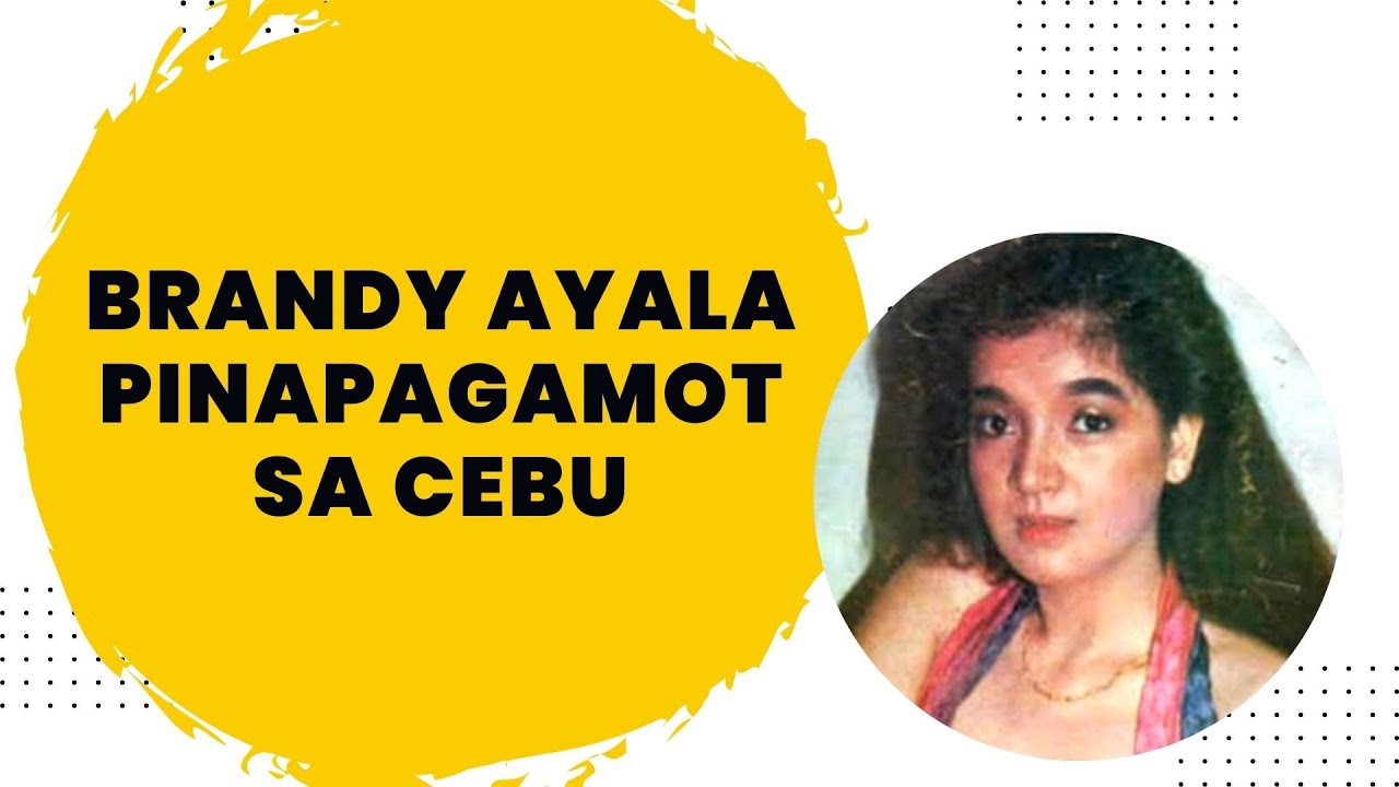 BRANDY AYALA PINAPAGAMOT SA CEBU YouTube