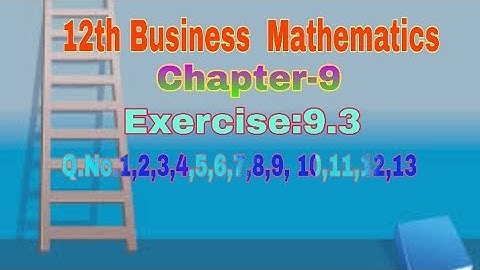 12th Business Mathematics||Chapter-9 Exercise:9.3||Q.No.1,2,3,4,5,6,7,8,9,10,11,12,13||