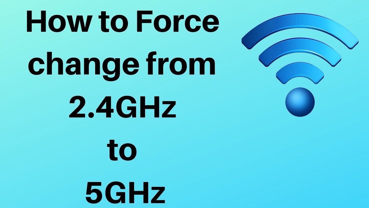 How To Change From 2.4Ghz To 5Ghz