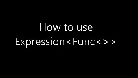How to use Expression Func