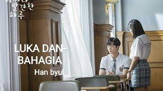 MV Luka Dan Bahagia HAN BYUL [Dan Oh x Haru]