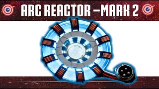 The Arc Reactor - Mark 2  Explained