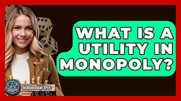 What Is A Utility In Monopoly? - The Board Game Xpert
