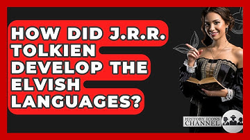 How Did J.R.R. Tolkien Develop The Elvish Languages? - History Icons Channel