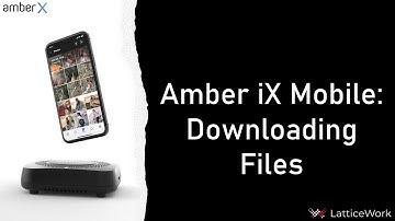 Amber iX Mobile: Downloading Files (Quick Tutorial)