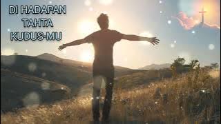 Download lagu Pujian Penyembahan Terbaru - Di Hadapan Tahta kudus-Mu