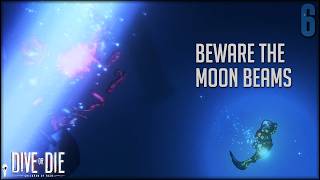 Moon Beams Strike For Blessings or Death // Dive or Die // Part 6