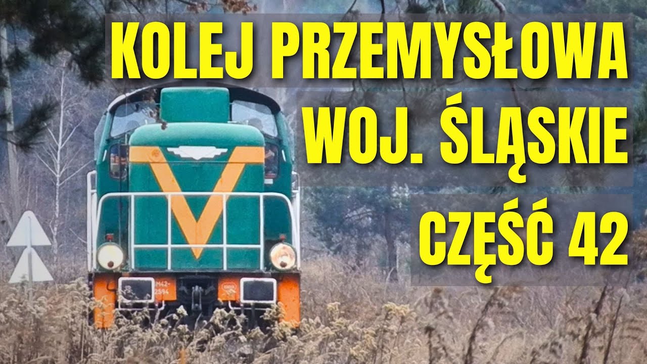 KOLEJ PRZEMYSŁOWA [WOJ. ŚLĄSKIE] CZĘŚĆ 42