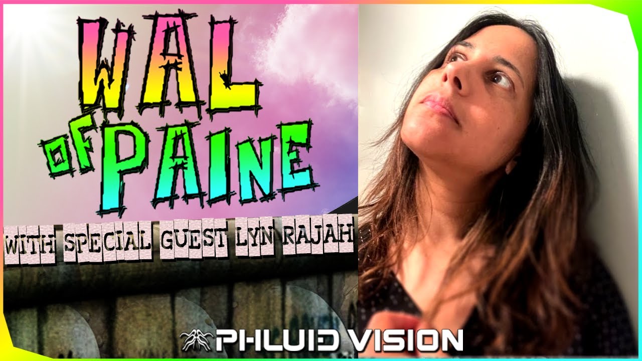 Wal Of Paine : Ep. 22 ft. Special Guest Lyn Rajah