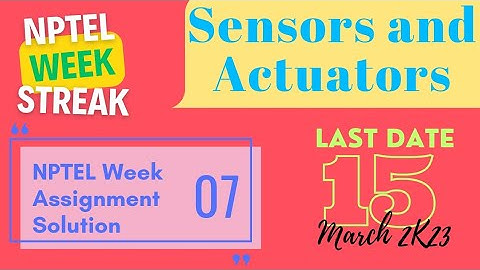 Sensors and Actuators || NPTEL || week 7 assignment solution