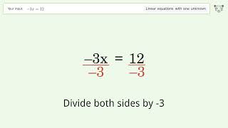 Linear equation with one unknown: Solve -3x=12 step-by-step solution