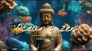 Oceanic Zen: 1 Hour of Underwater Meditation & Healing Music