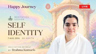 Live : Self Identity I BK Kavita I ‘Happy Journey’ I Om Shanti Retreat Centre, Delhi-NCR 08-08-2026