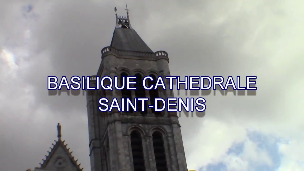 BASILIQUE DE SAINT DENIS YouTube