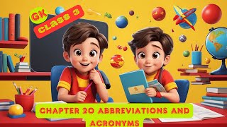 General Knowledge Class 3 | Chapter -20 Abbreviations and acronyms | EditOne International