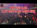 PARTY HIGH CLASS H  OZY ENJOY 99 FEAT CAESAR RIDHO BY DJ JIMMY ON THE MIX