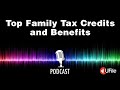 Top Family Tax Credits and Benefits