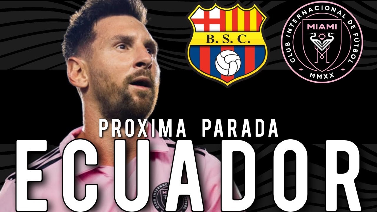 Inter Miami Sigue Su Gira De Sudamérica En Ecuador