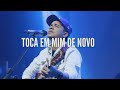 Felipe rodrigues  toca em mim de novo  ministrao ao vivo