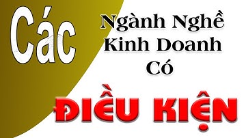 227 Ngành Nghề Kinh Doanh Có Điều Kiện - Công ty luật Hùng Thắng