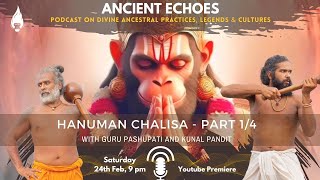 Secrets of Hanuman Chalisa Revealed (1/4) - By Guru Pashupati - Ancient Echoes