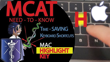Highlight Shortcut, MAC: MCAT NEED-TO-KNOW