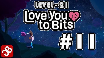 Love You To Bits - Level 21 - iOS/Android - Gameplay Video - Part 11
