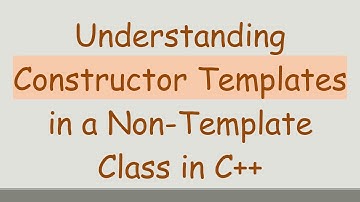 Understanding Constructor Templates in a Non-Template Class in C+ +