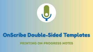 OnScribe Double-Sided Templates | Printing Progress Notes