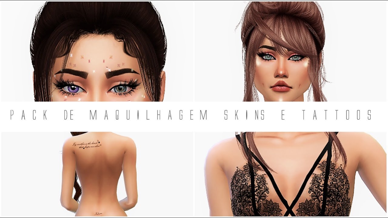 PACK de MAQUILHAGEM , SKINS e TATUAGENS | The sims 4 | ClassySimplicity PACK de MAQUILHAGEM , SKINS e TATUAGENS | The sims 4 | ClassySimplicity