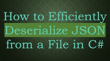 How to Efficiently Deserialize JSON from a File in C#