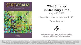 Video thumbnail of "Spirit & Psalm - 21st Sunday in Ordinary Time, 2023 - Year A - Gospel Acc. - Stephan"