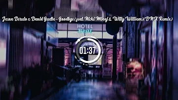 Jason Derulo x David Guetta   Goodbye feat Nicki Minaj & Willy William  DNX Slap House Remix