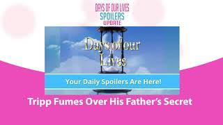 Days of our Lives Spoilers  Tripp Fumes Over His Father’s Secret