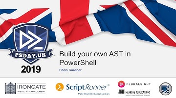 Build your own AST in PowerShell | Chris Gardner | PSDayUK 2019