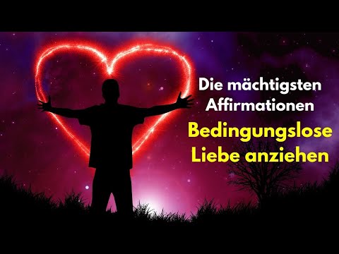 Die mächtigsten Affirmationen um Liebe anzuziehen (Gesetz der Anziehung)