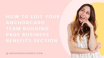 How to Edit Your AnchorCard Team Building Page Business Benefits Section | Anchor Design Co.