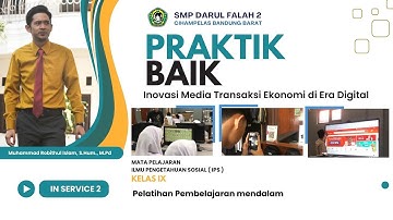 Praktik Baik - Inovasi Media Transaksi Ekonomi di Era Digital - SMP Darul Falah 2 KBB