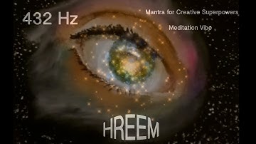 432Hz VERY POWERFUL HREEM MANTRA FOR CREATIVE SUPERPOWERS