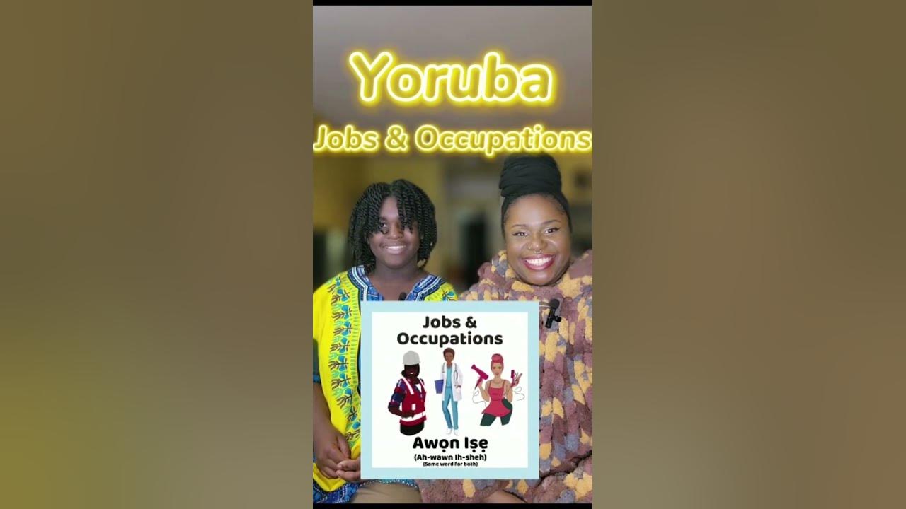 Work on some YORUBA JOBS and OCCUPATIONS words with US! YouTube