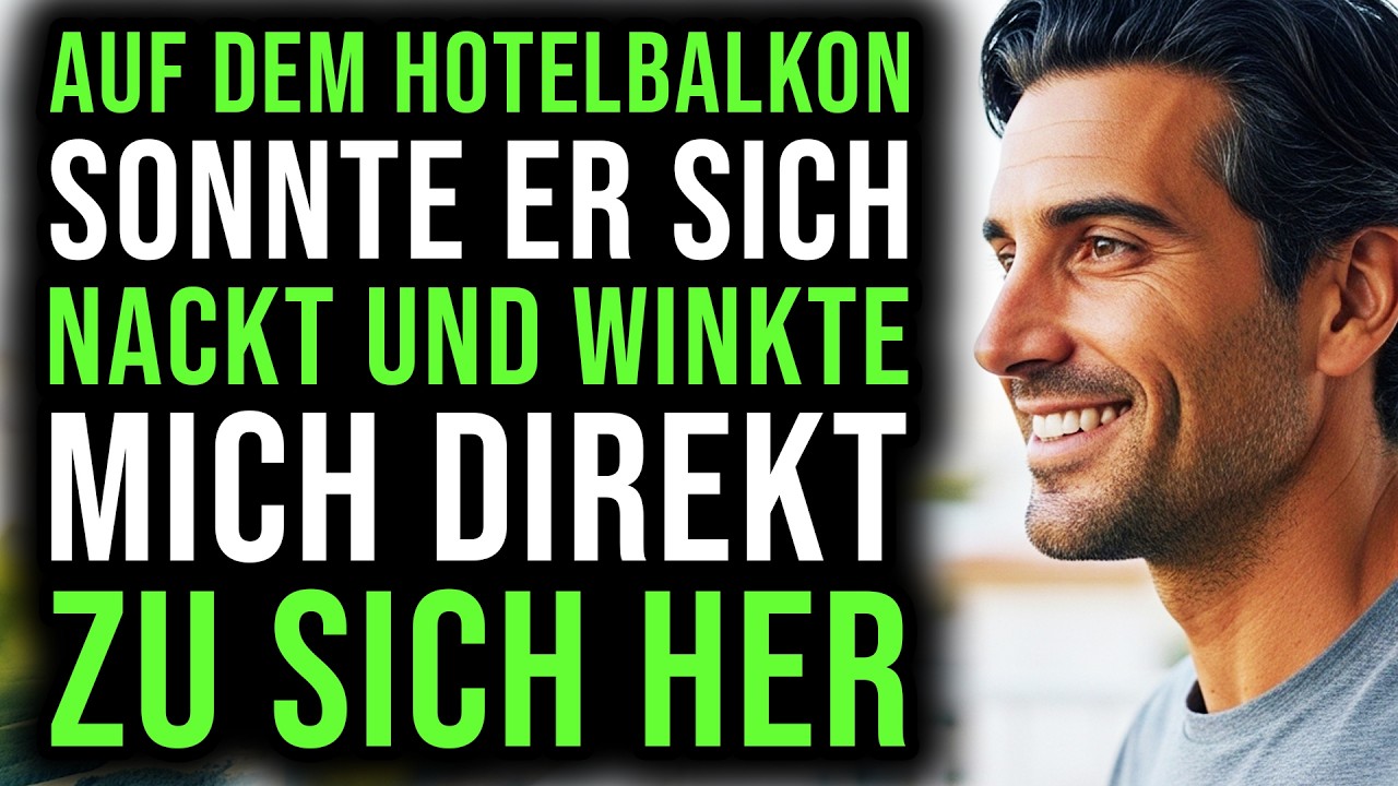 Nackt auf dem Hotelbalkon… Er winkte mich zu sich – Was dann geschah, schockierte mich zutiefst!