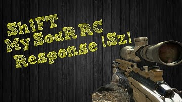 ShiFT: My SoaR RC Response [Sz] - Powered by @bpi_gaming