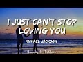 Michael Jackson I Just Can T Stop Loving You Lyrics Michael Jackson I Just Can T Stop Loving You Lyrics